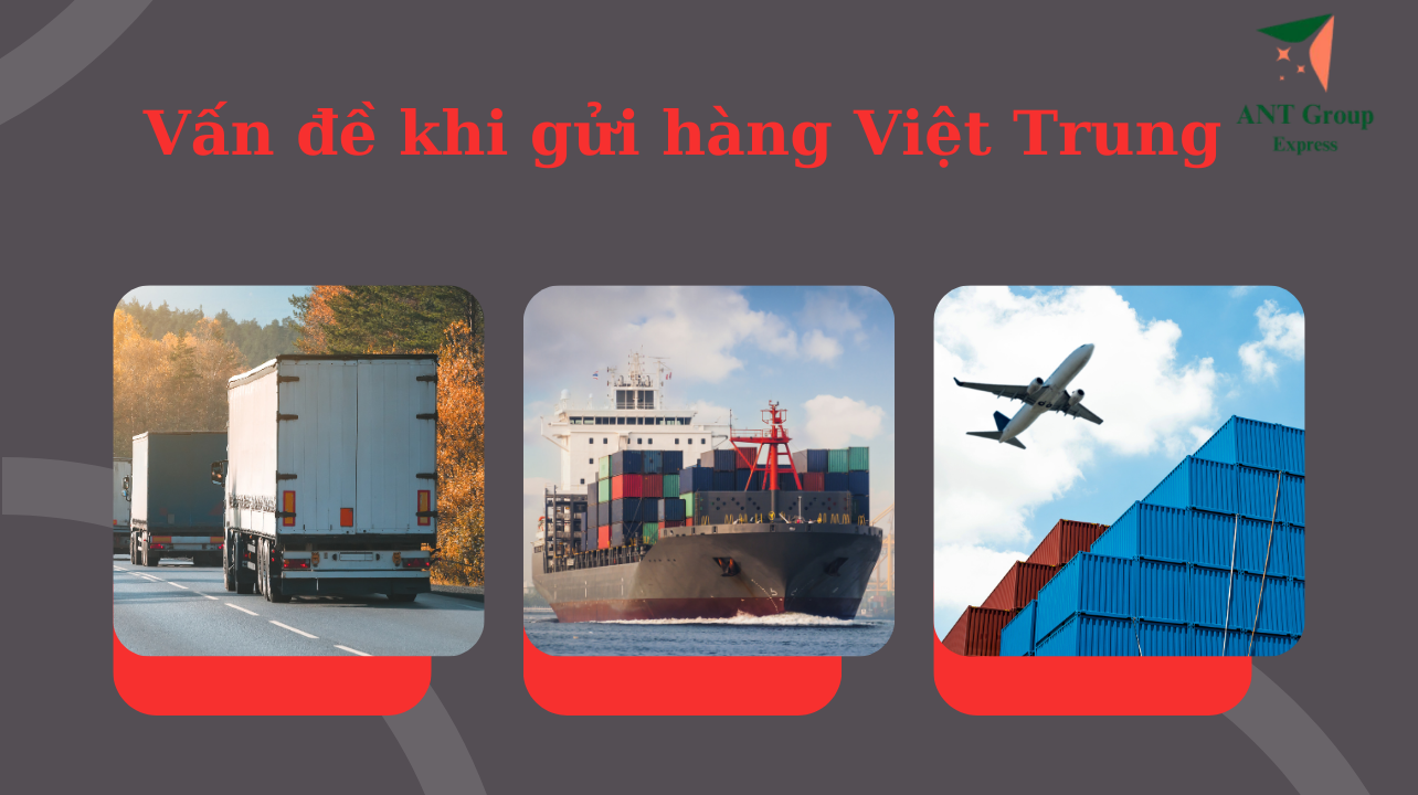 Những vấn đề khi gửi hàng Việt Trung cần biết để tránh "tiền mất tật mang"